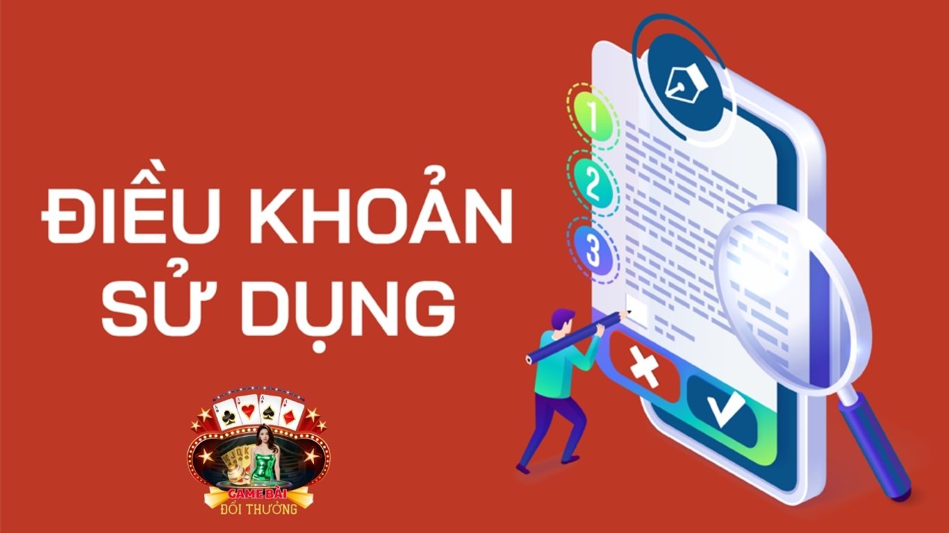 Các điều khoản sử dụng chi tiết trên game bài đổi thưởng Các điều khoản sử dụng chi tiết trên game bài đổi thưởng