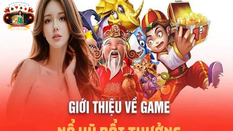 Giới thiệu dòng game nổ hũ Giới thiệu dòng game nổ hũ