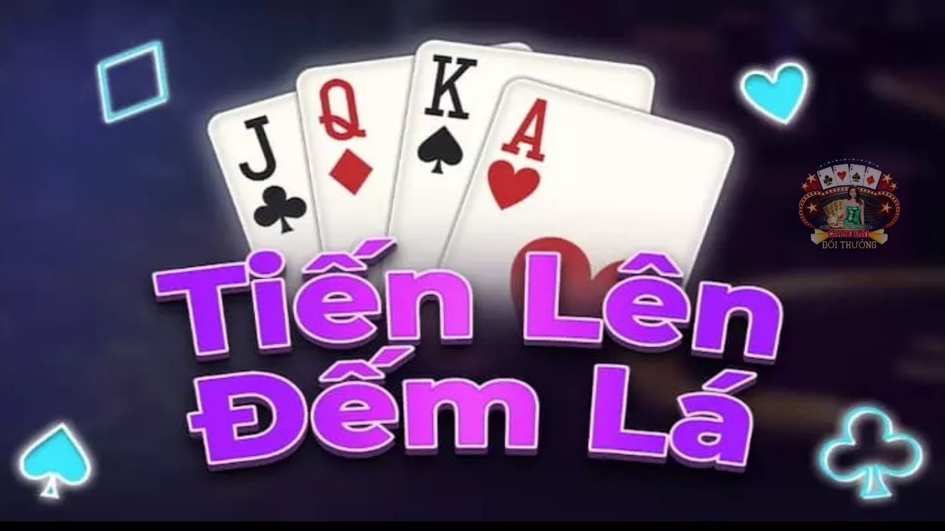 Sơ lược về game bài Tiến Lên Đếm Lá Sơ lược về game bài Tiến Lên Đếm Lá