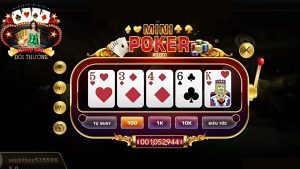 Tìm hiểu về Mini Poker hiện nay